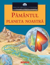 Pamantul planeta noastra  - 