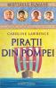 Piratii din pompei - vol. 3 Misterele romane  - Caroline Lawrence