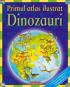Primul atlas ilustrat - dinozauri  - David Burnie