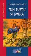 Prin pustiu si jungla - Henryk Sienkiewicz