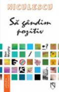 Sa gandim pozitiv (Quebecor) (Cod 6902) - Ben Murphy
