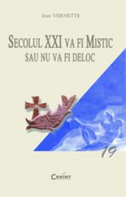 Secolul XXI va fi mistic sau nu va fi deloc  - Jean Vernette