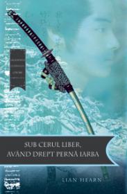 Sub cerul liber, avand drept perna iarba  - Lian Hearn