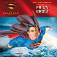 Superman - Fii un erou!  - Brent Sudduth