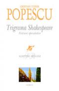 Trigrama Shakespeare - fictiuni speculative - Cristian Tudor Popescu