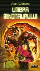 Umbra minotaurului  - Alan Gibbons