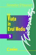 Viata in Evul Mediu - Genevieve D`Haucourt