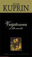 Vrajitoarea si alte nuvele - Alexandr Kuprin