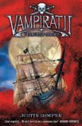 Vremurile terorii - vol. 3 Vampiratii - Justin Somper