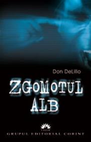 Zgomotul alb  - Don Delillo