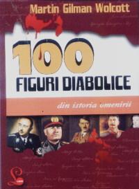 100 figuri diabolice din istoria omenirii - Martin Gilman Wolcott