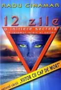 12 zile - O initiere secreta in taramul tainic al zeilor - Radu Cinamar