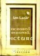Aceasta enigma, pictura - Ion Lazar
