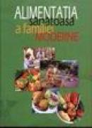 Alimentatia sanatoasa a familei moderne - Laurentiu Cernaianu