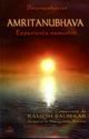 Amritanubhava. Experienta nemuririi - Ramesh Balsekar