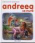 Andreea se muta - Gilbert Delahaye,marcel Marlier