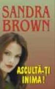 Asculta-ti inima - Sandra Brown