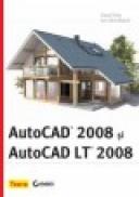 AutoCAD 2008 si AutoCAD LT 2008 - David Frey, Jon Mcfarland