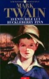 Aventurile lui Huckleberry Finn - Mark Twain