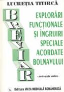 Breviar - Explorari functionale si ingrijiri speciale acordate bolnavului - Lucretia Titirica
