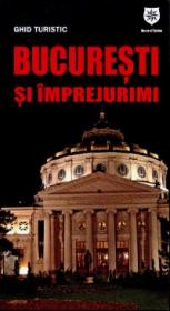 Bucuresti si Imprejurimi - ***