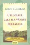 Calugarul care si-a vandut Ferrari-ul - Robin Sharma