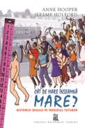 Cat de mare inseamna mare?  - Anne Hooper, Jeremy Holford