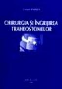 Chirurgia si ingrijirea traheostomelor - Viorel Zainea