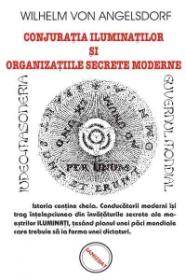 Conjuratia Iluminatilor si organizatiile secrete moderne - Wilhelm Von Angelsdorf