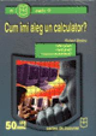Cum imi aleg un calculator? - Robert Badea
