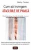 Cum sa invingem atacurile de panica - Shirley Trickett