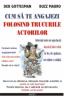 Cum sa te angajezi folosind trucurile actorilor - Deb Gottesman