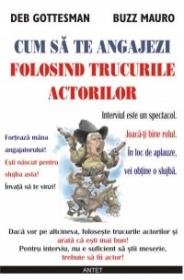 Cum sa te angajezi folosind trucurile actorilor - Deb Gottesman