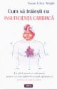 Cum sa traiesti cu insuficienta cardiaca - Susan Elliot-Wright