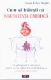 Cum sa traiesti cu insuficienta cardiaca - Susan Elliot-Wright
