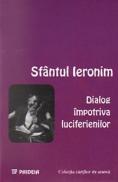Dialog impotriva luciferienilor - Ieronim Sfantul
