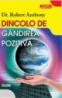 Dincolo de gandirea pozitiva - Robert Anthony