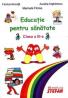 Educatie pentru sanatate, clasa a III-a - Florica Ancuta, Marinela Florea, Aurelia Arghirescu