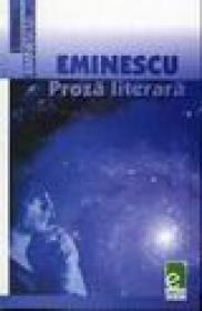 Eminescu, Proza literara - Mihai Eminescu