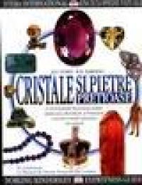 Enciclopedii vizuale - Cristale si pietre pretioase - R.f. Symes