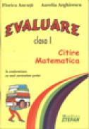 Evaluare clasa I citire-matematica - Florica Ancuta, Aurelia Arghirescu