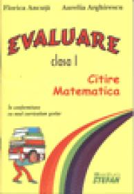 Evaluare clasa I citire-matematica - Florica Ancuta, Aurelia Arghirescu