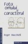 Fata omului si caracterul - Roger Mucchielli