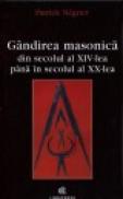 Gandirea masonica din secolul al XIV-lea pana in secolul al XX-lea - Patrick Negrier