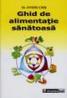Ghid de alimentatie sanatoasa - Dr Ovidiu Chis