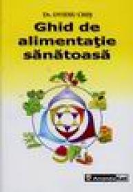 Ghid de alimentatie sanatoasa - Dr Ovidiu Chis