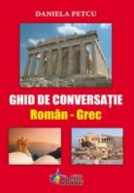 Ghid de conversatie Roman - Grec - Daniela Petcu