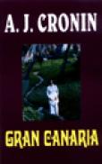 Gran Canaria - A. J. Cronin