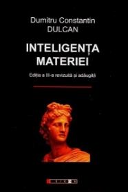 Inteligenta Materiei - Dumitru Constantin Dulcan