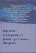 Intrebari si raspunsuri pentru profesorul diriginte - ***
